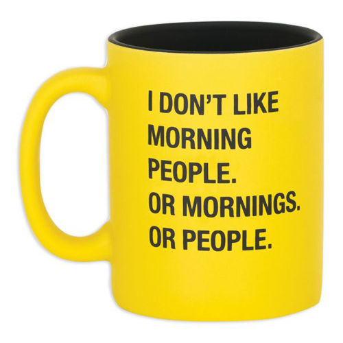 I don't Like Mornings (+$13.99)
